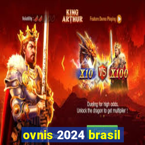 ovnis 2024 brasil